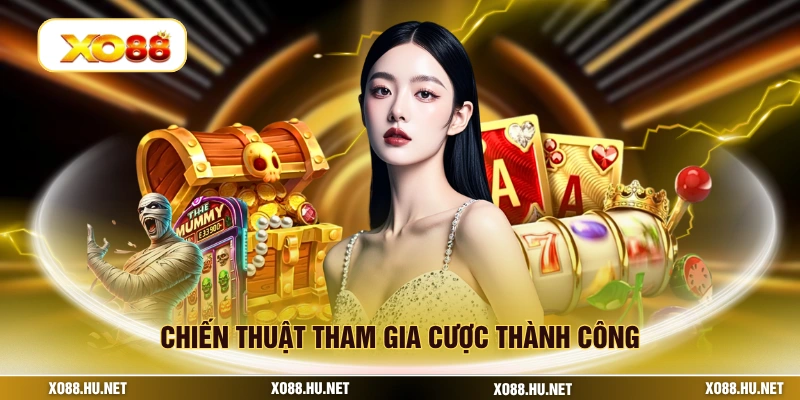 Chiến thuật tham gia cược thành công