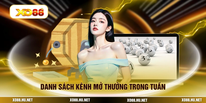 Danh sách kênh mở thưởng trong tuần