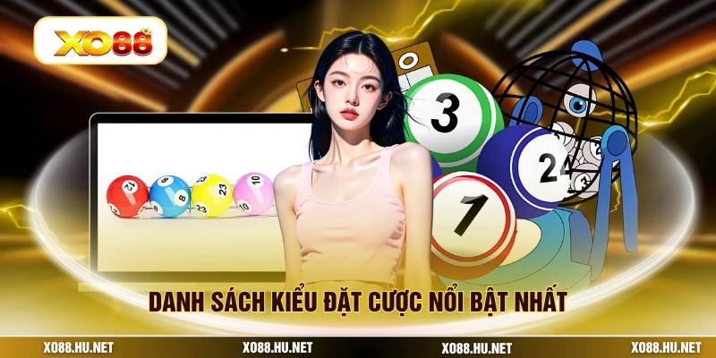 Danh sách kiểu đặt cược nổi bật nhất