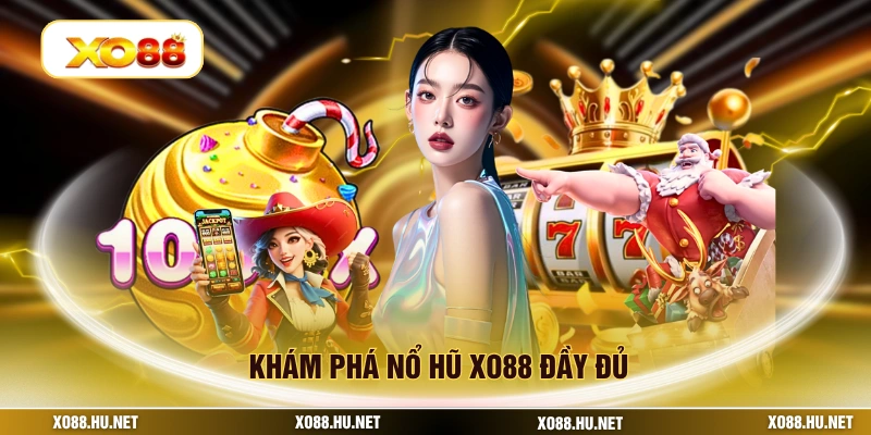 Khám phá nổ hũ XO88 đầy đủ