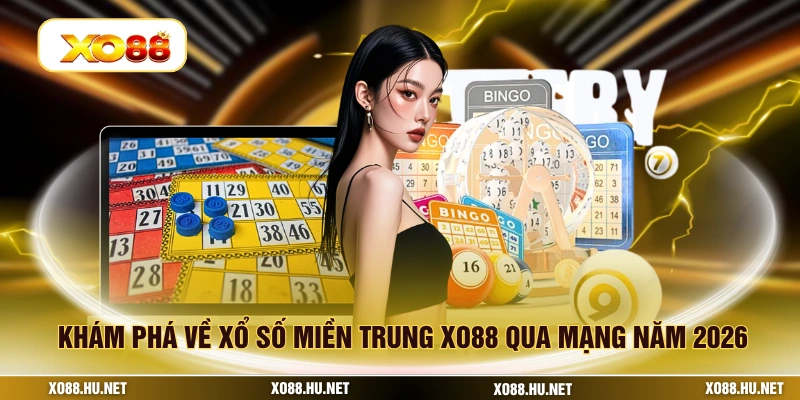 Khám phá về xổ số miền trung XO88 qua mạng năm 2026