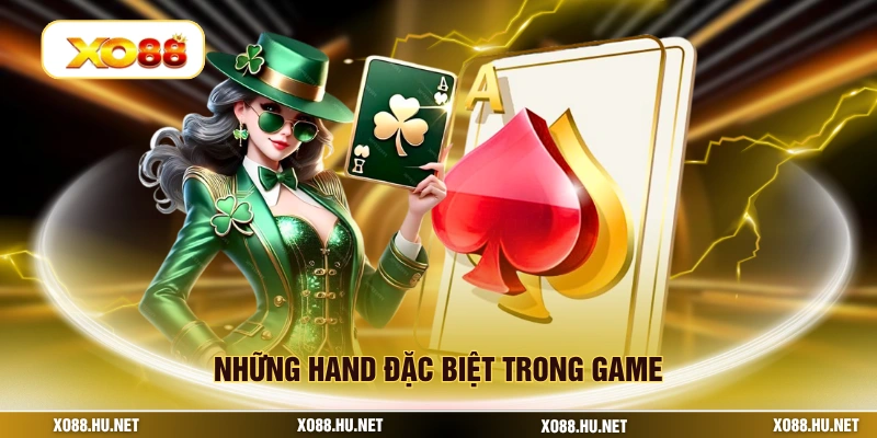 Những hand đặc biệt trong game