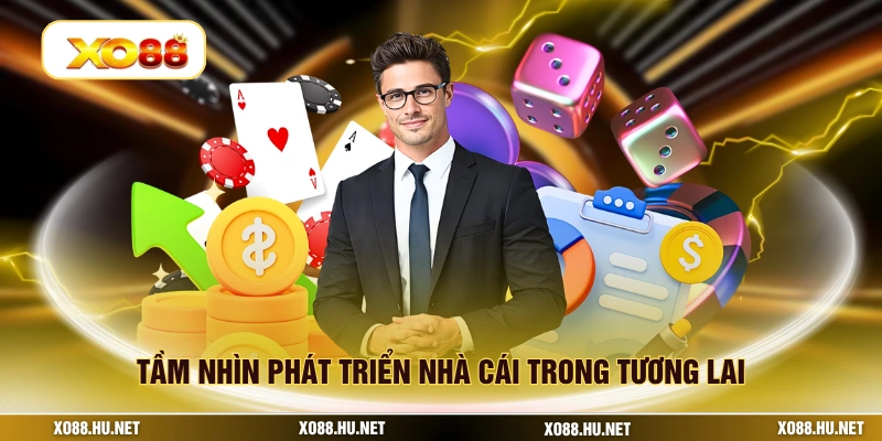Tầm nhìn phát triển nhà cái trong tương lai