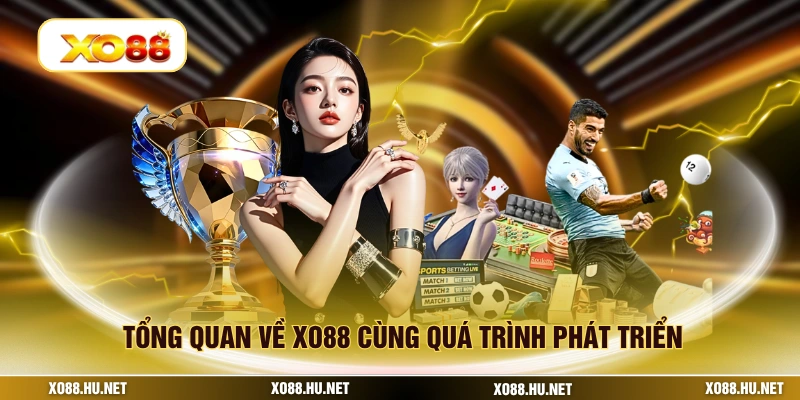 Tổng quan về XO88 cùng quá trình phát triển